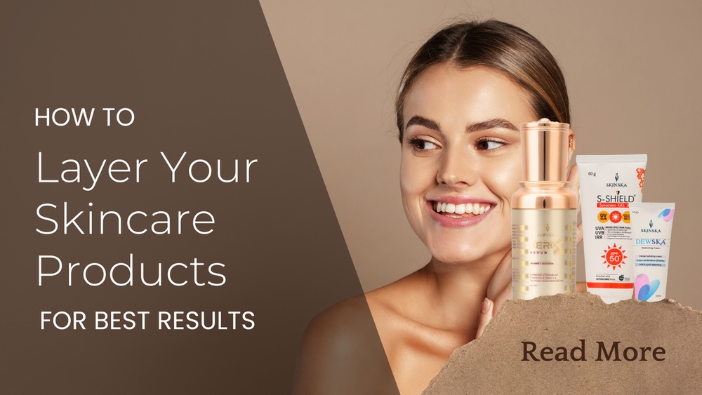 Layering Skincare Products Correctly for Best Results